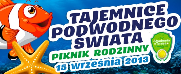 Tajemnice Podwodnego Świata-rodzinny piknik tenisowy na Okęciu