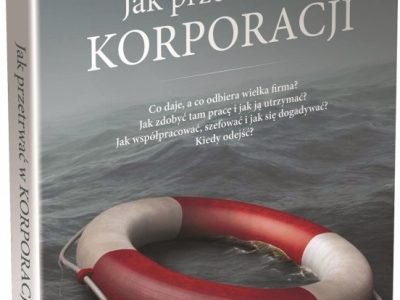 Jak przetrwać w korporacji