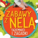 Tajemnice i zagadki, czyli „Zabawy z Nelą” na wakacyjne podróże!