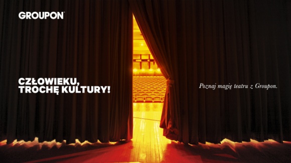 Człowieku, trochę kultury! Teatr, LIFESTYLE - Rusza czwarta, ogólnopolska edycja Miesiąca Teatrów Groupon.