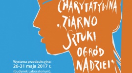 XII Aukcja Charytatywna „ziarno SZTUKI – ogród NADZIEI” Sztuka, LIFESTYLE - 31 maja (środa) 2017 r. odbędzie się XII Aukcja Charytatywna „ziarno SZTUKI – ogród NADZIEI” organizowana przez Fundację Psychoonkologii i Promocji Zdrowia „Ogród Nadziei” wspólnie z Partnerem - Centrum Sztuki Współczesnej Zamek Ujazdowski w Warszawie.