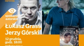 ŁUKASZ GRASS, JERZY GÓRSKI – SPOTKANIE AUTORSKIE