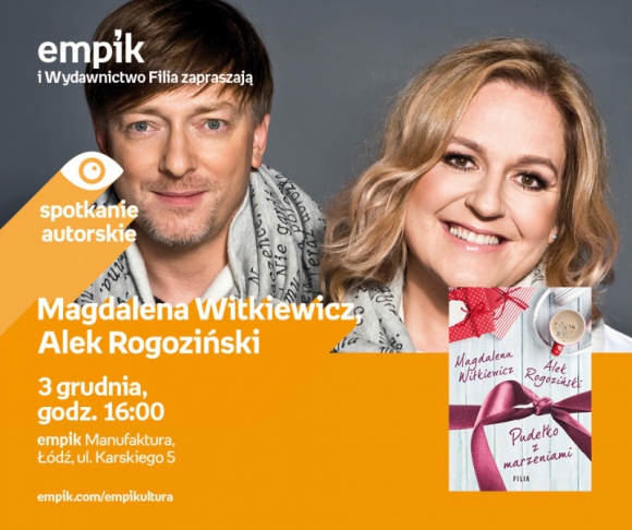 ALEK ROGOZIŃSKI, MAGDALENA WITKIEWICZ - SPOTKANIE AUTORSKIE Książka, LIFESTYLE - Alek Rogoziński, Magdalena Witkiewicz - spotkanie autorskie 3 grudnia, godz. 16:00 empik Manufaktura, Łódź, ul. Karskiego 5