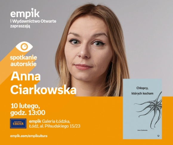 ANNA CIARKOWSKA - SPOTKANIE AUTORSKIE Książka, LIFESTYLE - ANNA CIARKOWSKA - SPOTKANIE AUTORSKIE 10 lutego, godz. 13:00 empik Galeria Łódzka, Łódź, al. Piłsudskiego 15/23