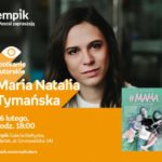 Maria Natalia Tymańska | Empik Galeria Bałtycka