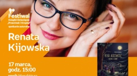 RENATA KIJOWSKA - FESTIWAL KSIĄŻKI DZIECIĘCEJ PRZECINEK I KROPKA W ŁODZI Książka, LIFESTYLE - RENATA KIJOWSKA - FESTIWAL KSIĄŻKI DZIECIĘCEJ PRZECINEK I KROPKA W ŁODZI 17 marca, godz. 15:00 empik Manufaktura, Łódź, ul. Karskiego 5