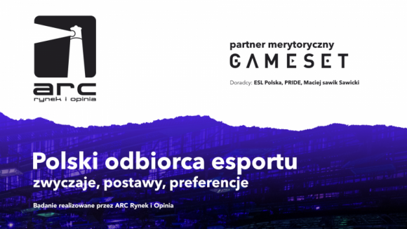 Pierwsze kompleksowe badanie na temat esportu w Polsce Sport, BIZNES - Instytut ARC Rynek i Opinia wraz z Gameset – agencją marketingu gamingowego rozpoczął realizację pierwszego kompleksowego badania na temat polskich fanów sportów elektronicznych