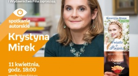 KRYSTYNA MIREK - SPOTKANIE AUTORSKIE - ŁÓDŹ Książka, LIFESTYLE - KRYSTYNA MIREK - SPOTKANIE AUTORSKIE 11 kwietnia, godz. 18:00 empik Manufaktura, Łódź, ul. Karskiego 5