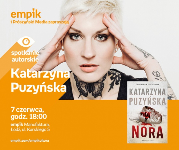 KATARZYNA PUZYŃSKA - SPOTKANIE AUTORSKIE - ŁÓDŹ Książka, LIFESTYLE - KATARZYNA PUZYŃSKA - SPOTKANIE AUTORSKIE - ŁÓDŹ 7 czerwca, godz. 18:00 empik Manufaktura, Łódź, ul. Karskiego 5