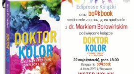 „Doktor Kolor, czyli barwy pieniędzy, szczęścia i seksu” Książka, LIFESTYLE - Edipresse Książki oraz księgarnia BookBook w Warszawie serdecznie zapraszają na spotkanie autorskie z dr. Markiem Borowińskim z okazji premiery książki „Doktor Kolor, czyli barwy pieniędzy, szczęścia i seksu”