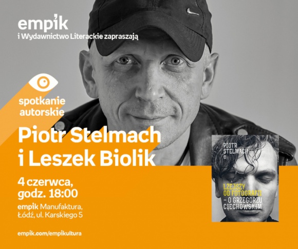 PIOTR STELMACH I LESZEK BIOLIK - SPOTKANIE AUTORSKIE - ŁÓDŹ Książka, LIFESTYLE - PIOTR STELMACH i LESZEK BIOLIK - SPOTKANIE AUTORSKIE - ŁÓDŹ 4 czerwca, godz. 18:00 empik Manufaktura, Łódź, ul. Karskiego 5