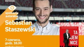 Spotkanie z Sebastianem Staszewskim w Poznaniu,7.06 Książka, LIFESTYLE - Sebastian Staszewski 7 czerwca, godz. 18.00 empik Plac Wolności, Poznań, ul. Ratajczaka 44