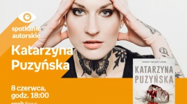 Katarzyna Puzyńska | Empik Focus Książka, LIFESTYLE - Spotkanie autorskie