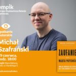 MICHAŁ SZAFRAŃSKI – SPOTKANIE AUTORSKIE – ŁÓDŹ