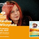 KAROLINA WILCZYŃSKA – SPOTKANIE AUTORSKIE – ŁÓDŹ