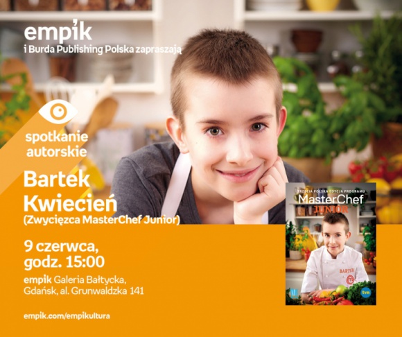 Bartek Kwiecień (MasterChef Junior) | Empik Galeria Bałtycka