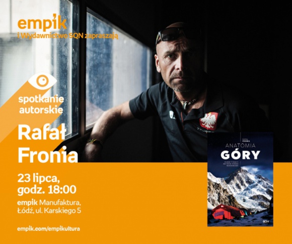 RAFAŁ FRONIA - SPOTKANIE AUTORSKIE - ŁÓDŹ Książka, LIFESTYLE - RAFAŁ FRONIA - SPOTKANIE AUTORSKIE - ŁÓDŹ 23 lipca, godz. 18:00 empik Manufaktura, Łódź, ul. Karskiego 5