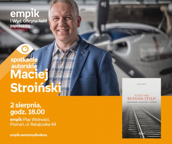 Spotkanie z Maciejem Stroińskim w Poznaniu Książka, LIFESTYLE - Maciej Stroiński 2 sierpnia, godz. 18.00 empik Plac Wolności, Poznań, ul. Ratajczaka 44