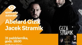 ABELARD GIZA i JACEK STRAMIK - SPOTKANIE AUTORSKIE - ŁÓDŹ Książka, LIFESTYLE - ABELARD GIZA i JACEK STRAMIK - SPOTKANIE AUTORSKIE - ŁÓDŹ 31 października, godz. 18:00 empik Manufaktura, Łódź, ul. Karskiego 5