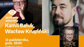 KAMIL BAŁUK, WACŁAW KRUPIŃSKI - "WODECKI. TAK MI WYSZŁO" - SPOTKANIE W ŁODZI Książka, LIFESTYLE - KAMIL BAŁUK, WACŁAW KRUPIŃSKI - "WODECKI. TAK MI WYSZŁO." - SPOTKANIE AUTORSKIE - ŁÓDŹ 11 października, godz. 18:00 empik Manufaktura, Łódź, ul. Karskiego 5