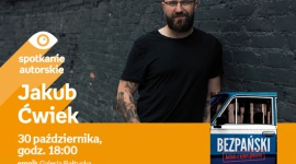 Jakub Ćwiek | Empik Galeria Bałtycka Książka, LIFESTYLE - spotkanie autorskie