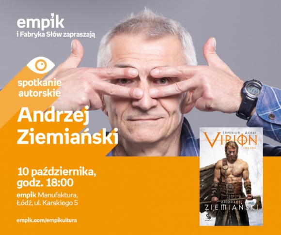 ANDRZEJ ZIEMIAŃSKI - SPOTKANIE AUTORSKIE - ŁÓDŹ Książka, LIFESTYLE - ANDRZEJ ZIEMIAŃSKI - SPOTKANIE AUTORSKIE - ŁÓDŹ 10 października, godz. 18:00 empik Manufaktura, Łódź, ul. Karskiego 5