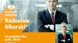 Radosław Sikorski | Empik Focus Książka, LIFESTYLE - spotkanie autorskie