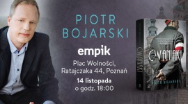 Piotr Bojarski - spotkanie autorskie Książka, LIFESTYLE - Piotr Bojarski, 14 listopada, godz. 18:00 Empik Plac Wolności, Poznań, ul. Ratajczaka 44