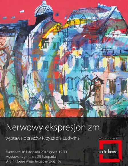 Nerwowy ekspresjonizm – wernisaż wystawy malarstwa Krzysztofa Ludwina Sztuka, LIFESTYLE - Serdecznie zapraszamy na wernisaż wystawy malarstwa Krzysztofa Ludwina, który będzie miał miejsce 16 listopada o godz.19:00 w Domu Aukcyjnym Art in House przy Alejach Jerozolimskich 107 w Warszawie.