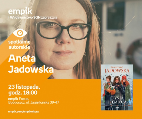 Aneta Jadowska | Empik Focus Książka, LIFESTYLE - spotkanie