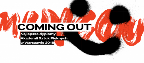 Coming Out – Najlepsze Dyplomy ASP w Warszawie 2018