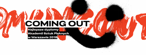 Coming Out – Najlepsze Dyplomy ASP w Warszawie 2018