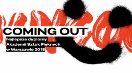 Coming Out - Najlepsze Dyplomy ASP w Warszawie 2018 Sztuka, LIFESTYLE - 30 listopada br. odbędzie się wernisaż X. edycji wystawy Coming Out prezentującej 34 najlepsze prace dyplomowe studentów warszawskiej Akademii Sztuk Pięknych. W tym roku prace najzdolniejszych studentów będą zaprezentowane w Centrum Praskim Koneser przy Pl. Konesera 3.