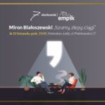 SŁUCHOWISKO Z OKAZJI 70-LECIA EMPIKU: MIRON BIAŁOSZEWSKI – "SZUMY, ZLEPY, CIĄGI"