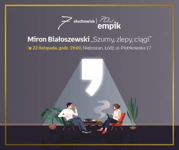 SŁUCHOWISKO Z OKAZJI 70-LECIA EMPIKU: MIRON BIAŁOSZEWSKI – "SZUMY, ZLEPY, CIĄGI"