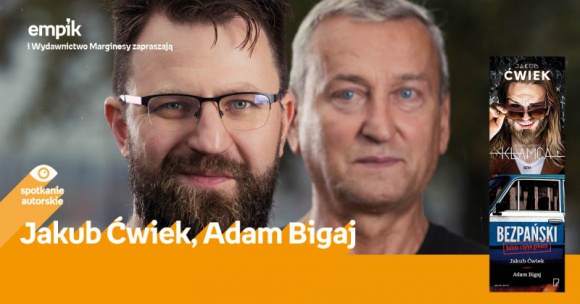 Jakub Ćwiek, Adam Bigaj | Empik Plac Wolności Książka, LIFESTYLE - Jakub Ćwiek, Adam Bigaj 3 grudnia, godz. 17:00 empik Plac Wolności, Poznań, ul. Ratajczaka 44