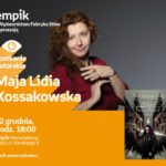 MAJA LIDIA KOSSAKOWSKA – SPOTKANIE AUTORSKIE – ŁÓDŹ