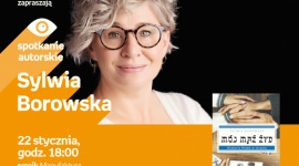 SYLWIA BOROWSKA - SPOTKANIE AUTORSKIE - ŁÓDŹ Książka, LIFESTYLE - SYLWIA BOROWSKA - SPOTKANIE AUTORSKIE - ŁÓDŹ 22 stycznia, godz. 18:00 empik Manufaktura, Łódź, ul. Karskiego 5