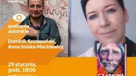 DOMINIK SZCZEPAŃSKI i ANNA SOLSKA-MACKIEWICZ - SPOTKANIE AUTORSKIE - ŁÓDŹ Książka, LIFESTYLE - DOMINIK SZCZEPAŃSKI i ANNA SOLSKA-MACKIEWICZ - SPOTKANIE AUTORSKIE - ŁÓDŹ 29 stycznia, godz. 18:00 empik Manufaktura, Łódź, ul. Karskiego 5