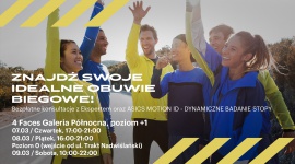 ASICS MOTION ID W 4FACES Sport, BIZNES - ASICS MOTION ID W 4FACES Gotowi na wiosenne wyzwania ? W dniach 07.09.03 w godzinach 17:00-21:00, 16:00-21:00, 10:00-22:00 wraz z ASICS przygotowaliśmy dla Was super niespodziankę. Możecie bezpłatnie zbadać swoją stopę pod kątem doboru najlepszych butów biegowych.