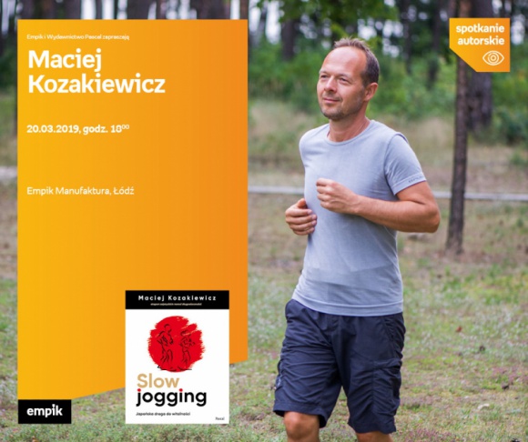 MACIEJ KOZAKIEWICZ (KSIĄŻKA O SLOW JOGGINGU) – SPOTKANIE AUTORSKIE – ŁÓDŹ