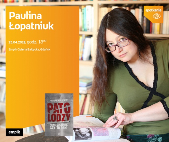 Paulina Łopatniuk | Empik Galeria Bałtycka Książka, LIFESTYLE - spotkanie