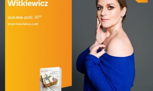 MAGDALENA WITKIEWICZ – SPOTKANIE AUTORSKIE – ŁÓDŹ