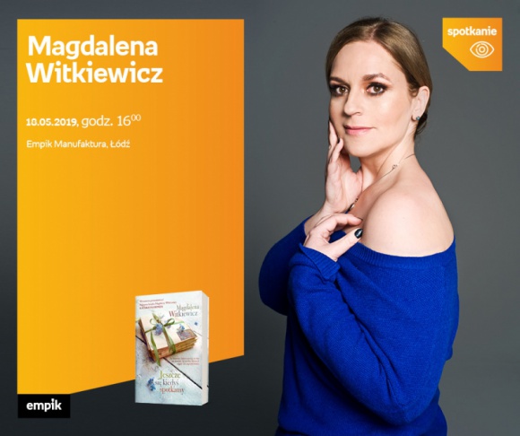 MAGDALENA WITKIEWICZ – SPOTKANIE AUTORSKIE – ŁÓDŹ