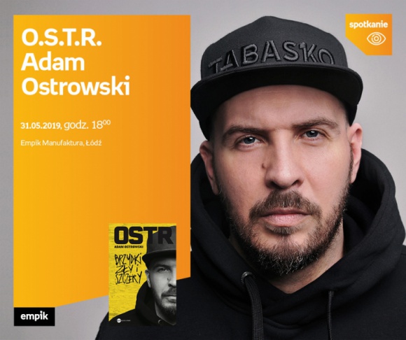 O.S.T.R. (ADAM OSTROWSKI) – SPOTKANIE AUTORSKIE – ŁÓDŹ