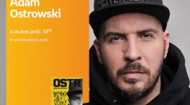 O.S.T.R. (ADAM OSTROWSKI) - SPOTKANIE AUTORSKIE - ŁÓDŹ Książka, LIFESTYLE - O.S.T.R. (Adam Ostrowski) - SPOTKANIE AUTORSKIE - ŁÓDŹ 31 maja, godz. 18:00 Empik Manufaktura, Łódź, ul. Karskiego 5