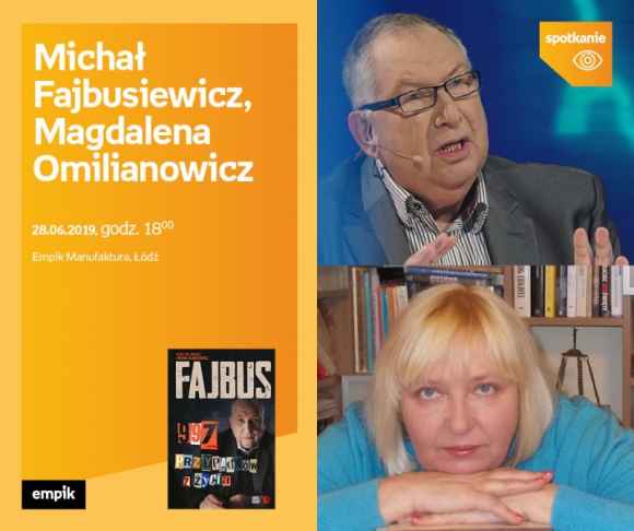 MICHAŁ FAJBUSIEWICZ i MAGDALENA OMILIANOWICZ - SPOTKANIE AUTORSKIE - ŁÓDŹ Książka, LIFESTYLE - MICHAŁ FAJBUSIEWICZ i MAGDALENA OMILIANOWICZ - SPOTKANIE AUTORSKIE - ŁÓDŹ 28 czerwca, godz. 18:00 Empik Manufaktura, Łódź, ul. Karskiego 5