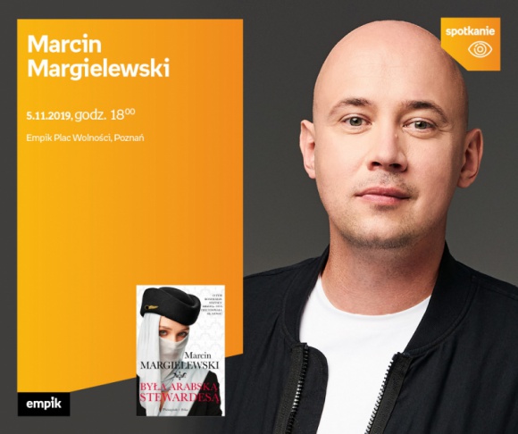 Marcin Margielewski | Empik Plac Wolności Książka, LIFESTYLE - Marcin Margielewski 5 listopada, godz. 18:00 Zapraszamy na spotkanie z autorem „Była arabską stewardesą” (Prószyński Media) autorstwa Marcina Margielewskiego to wstrząsająca historia Polki pracującej w najsłynniejszych arabskich liniach lotniczych.