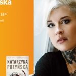 KATARZYNA PUZYŃSKA – SPOTKANIE AUTORSKIE – ŁÓDŹ