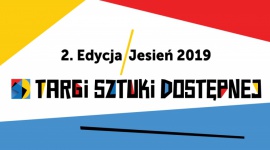 TARGI SZTUKI DOSTĘPNEJ JESIEŃ 2019 Sztuka, LIFESTYLE - Czy można kupić oryginalne dzieło znanego artysty w cenie nie przekraczającej 5 tys. zł? Tak! Będzie to możliwe na listopadowych Targach Sztuki Dostępnej.